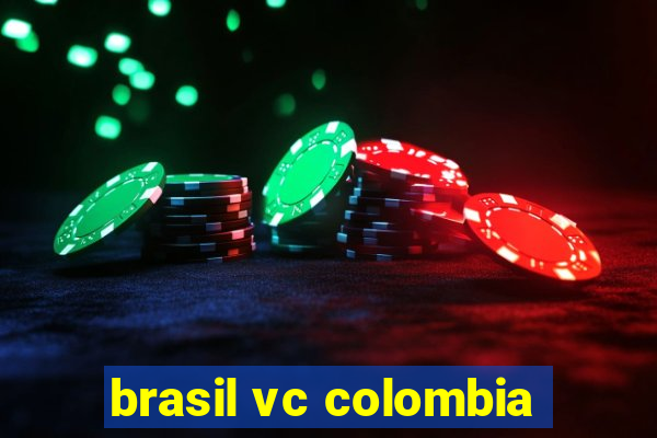 brasil vc colombia