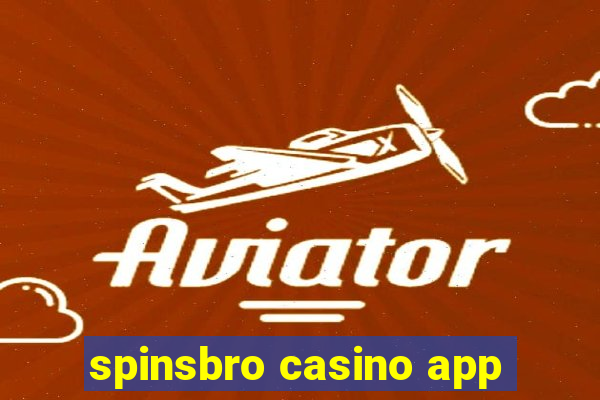 spinsbro casino app