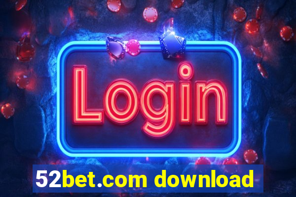 52bet.com download