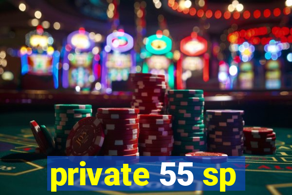 private 55 sp