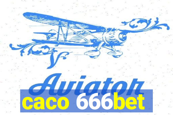 caco 666bet