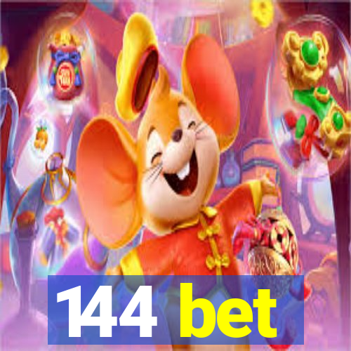 144 bet