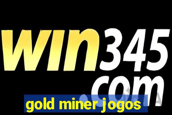 gold miner jogos