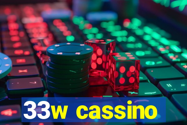 33w cassino