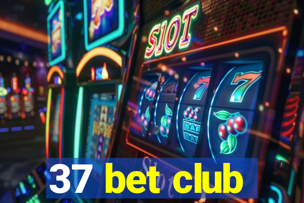 37 bet club