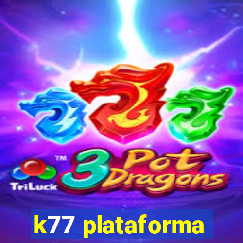 k77 plataforma