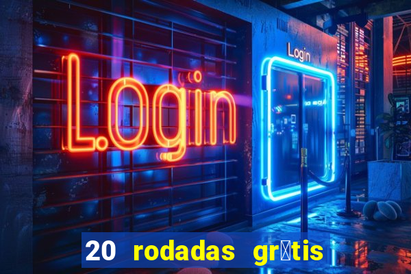 20 rodadas gr谩tis betano hoje