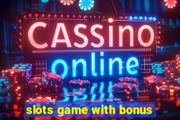 slots game with bonus