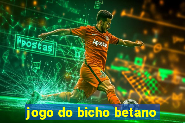 jogo do bicho betano