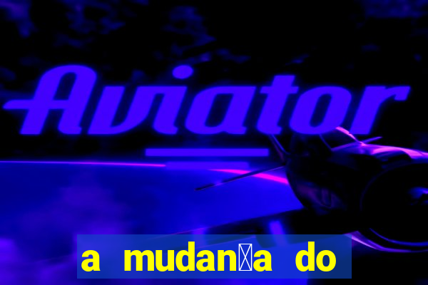 a mudan莽a do conde beta