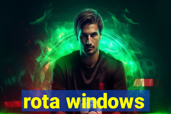 rota windows