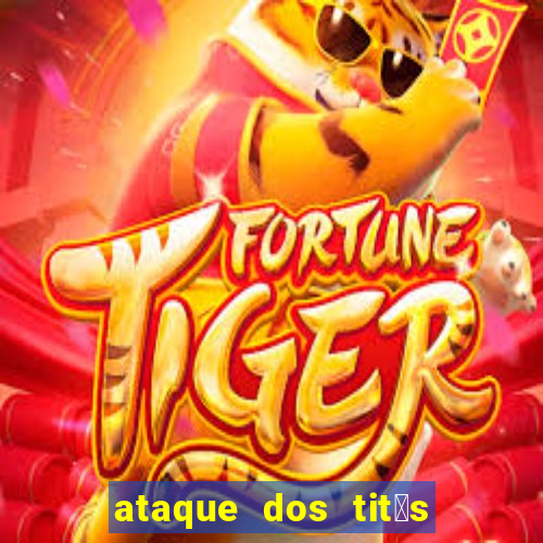 ataque dos tit茫s filme online dublado