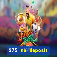 $75 no deposit bonus code sunrise casino