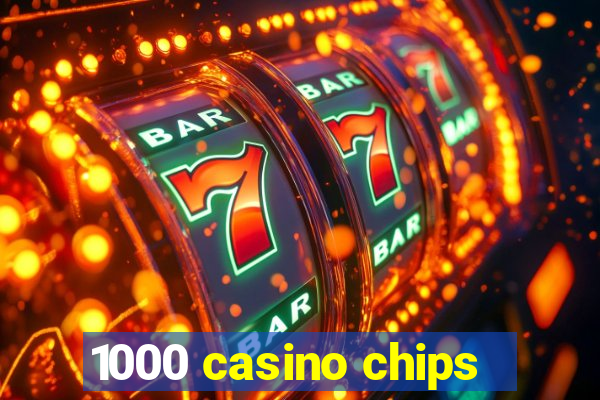 1000 casino chips