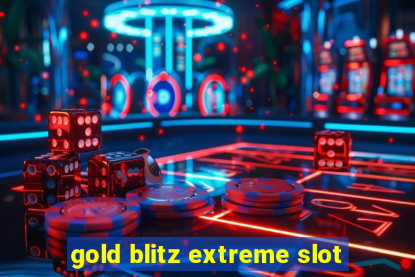 gold blitz extreme slot