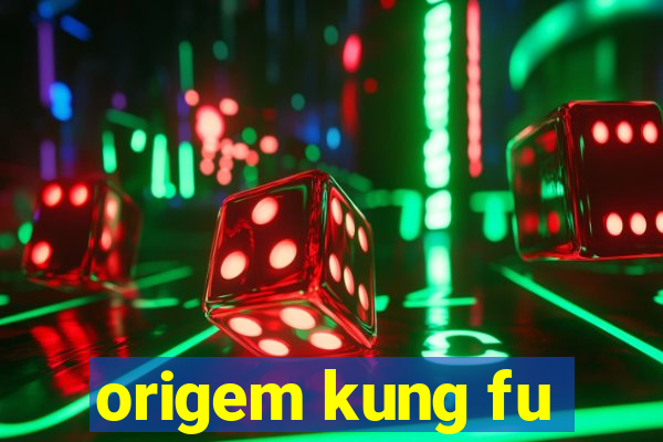 origem kung fu