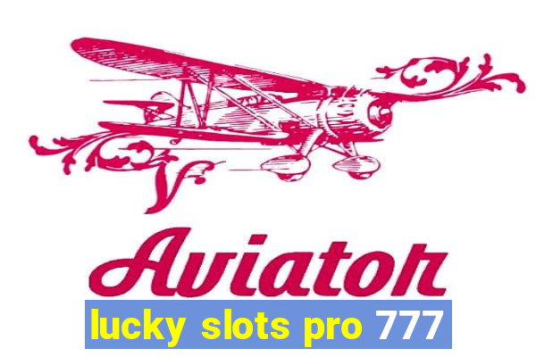 lucky slots pro 777