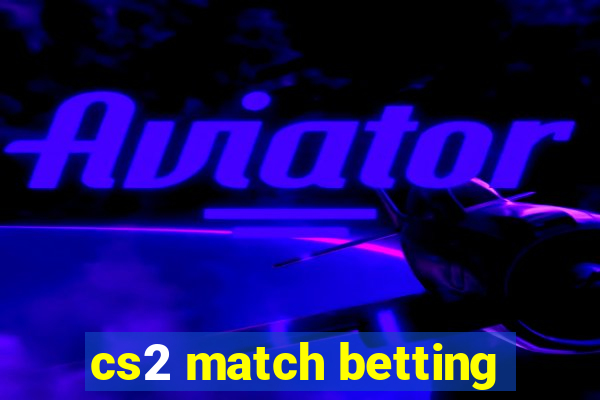 cs2 match betting