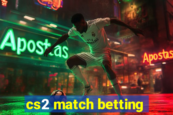 cs2 match betting