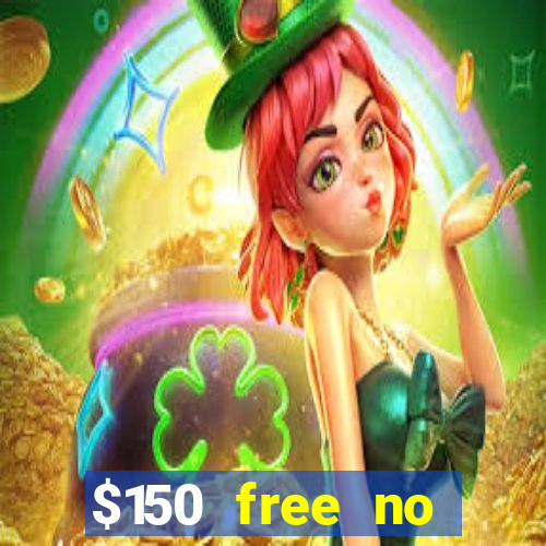 $150 free no deposit casino