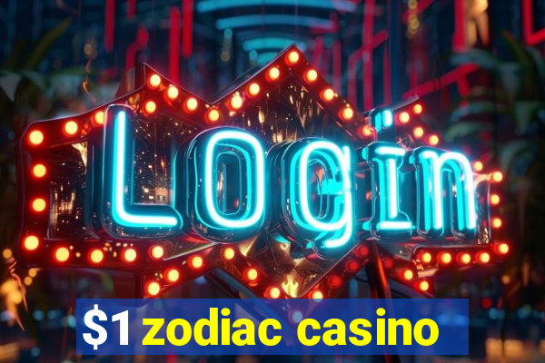 $1 zodiac casino