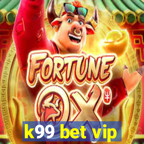 k99 bet vip