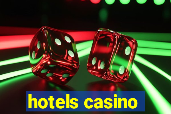 hotels casino