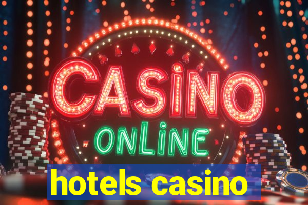 hotels casino