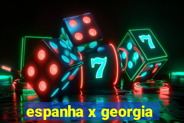 espanha x georgia