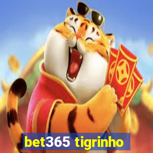 bet365 tigrinho