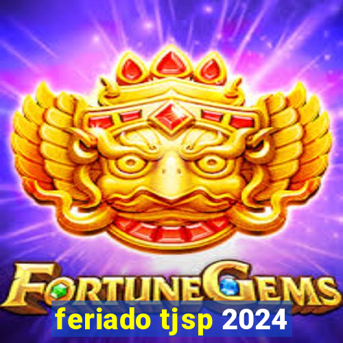 feriado tjsp 2024