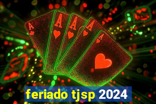 feriado tjsp 2024