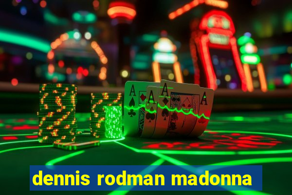 dennis rodman madonna