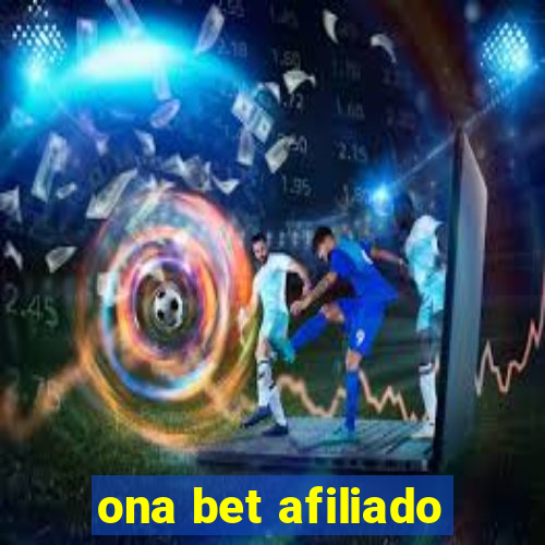 ona bet afiliado