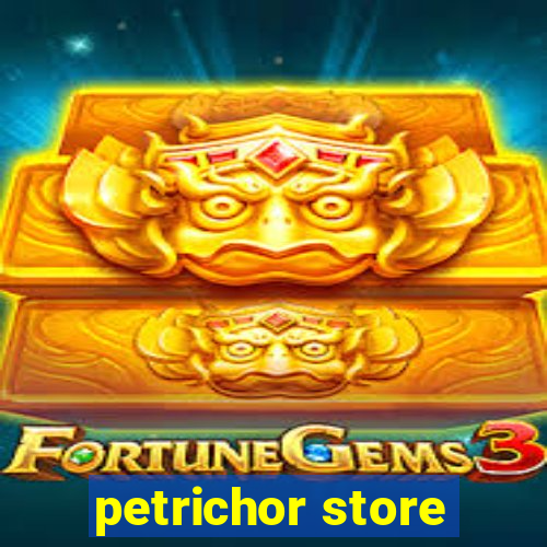 petrichor store