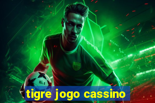 tigre jogo cassino