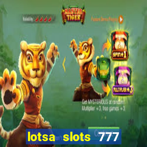 lotsa slots 777 paga mesmo