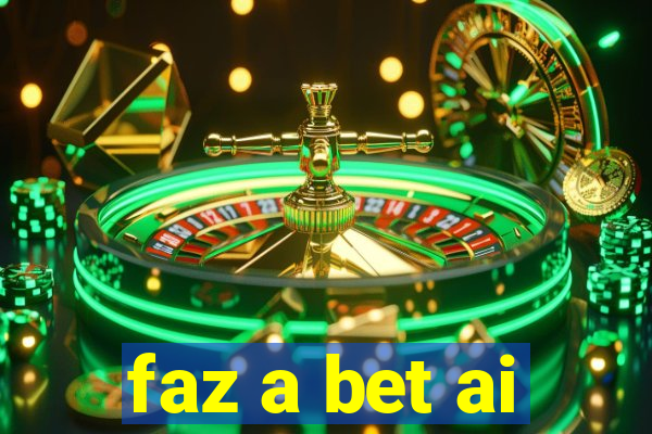 faz a bet ai