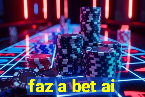 faz a bet ai