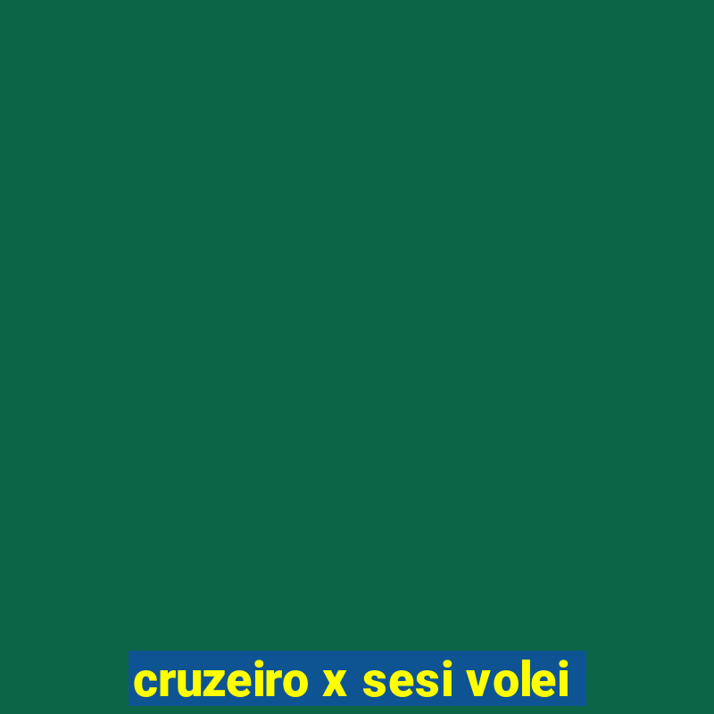 cruzeiro x sesi volei