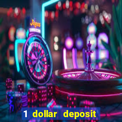 1 dollar deposit casino bonus