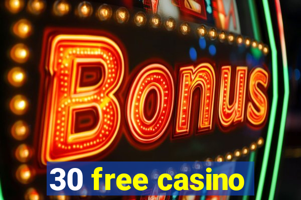 30 free casino