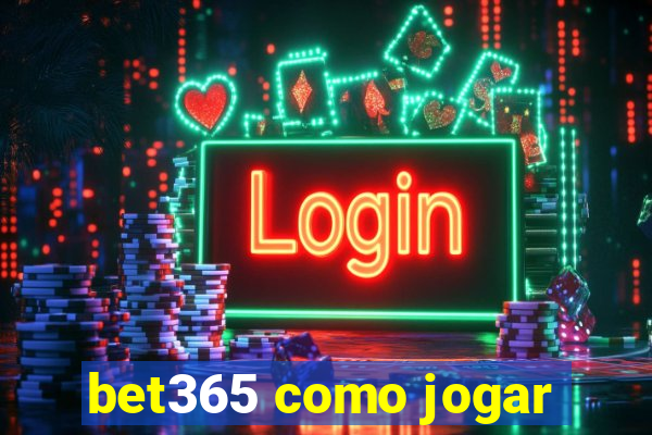 bet365 como jogar