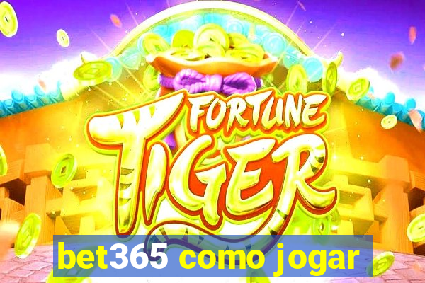 bet365 como jogar