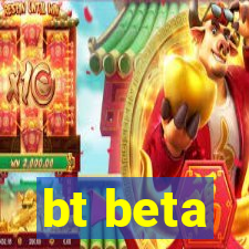 bt beta