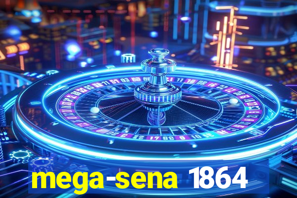 mega-sena 1864