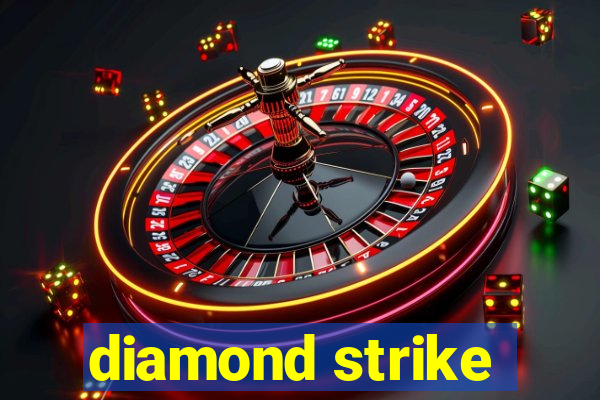 diamond strike