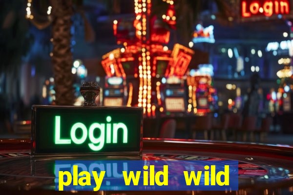 play wild wild riches slot