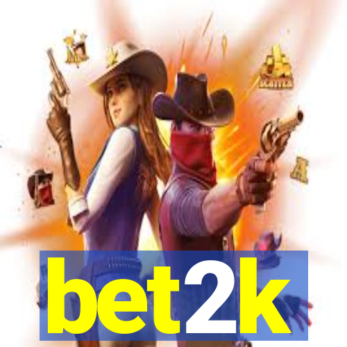 bet2k