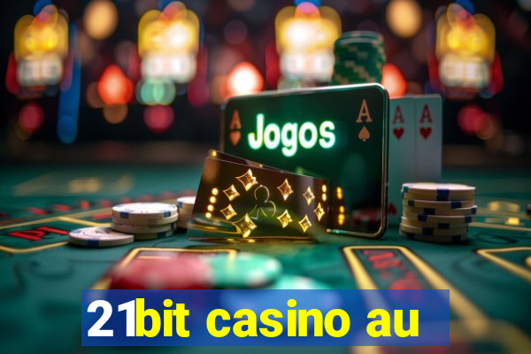 21bit casino au